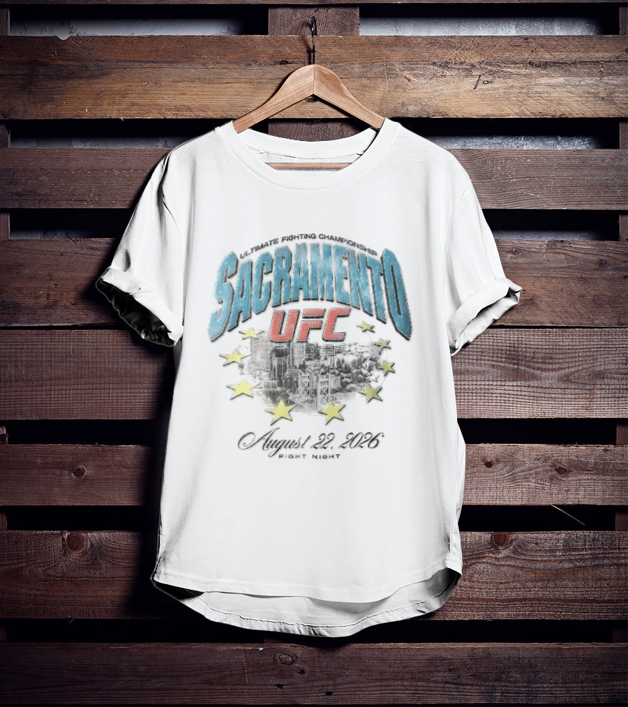 Sacramento UFC Fight Night August 22 2026 City Skyline Stars T-Shirt