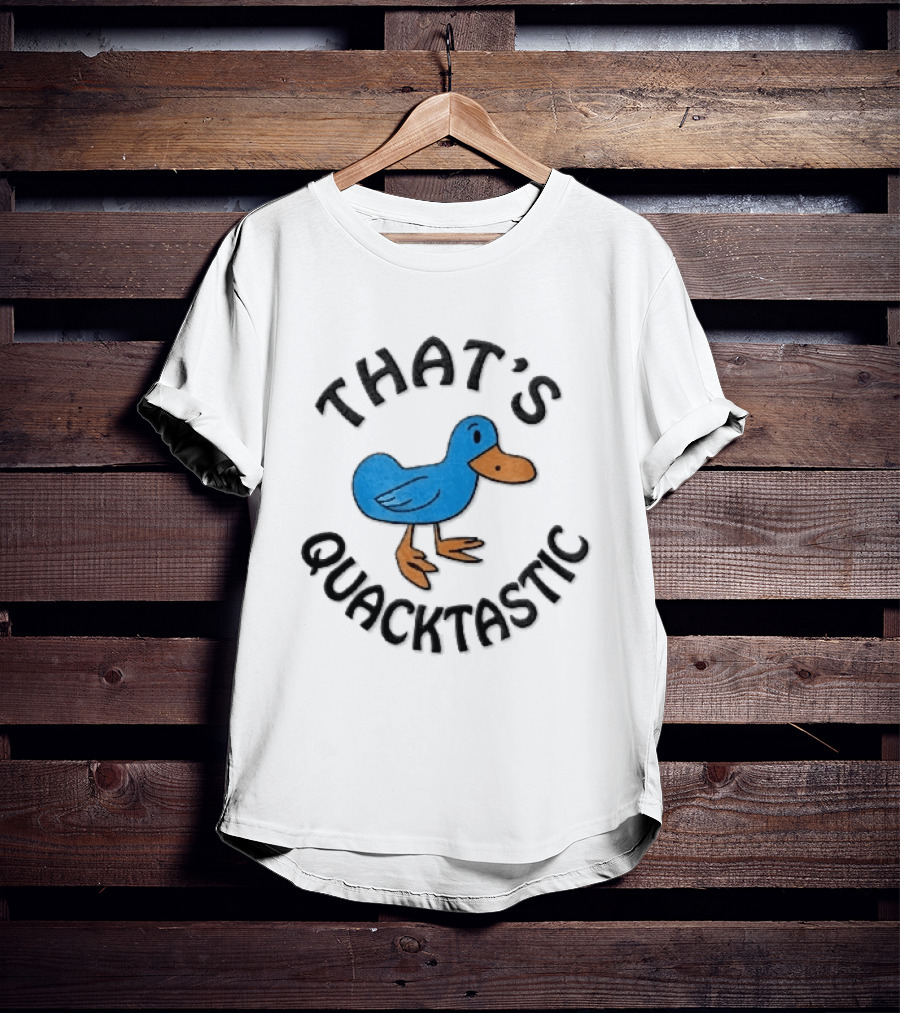 That's Quacktastic Blue Duck T-Shirt