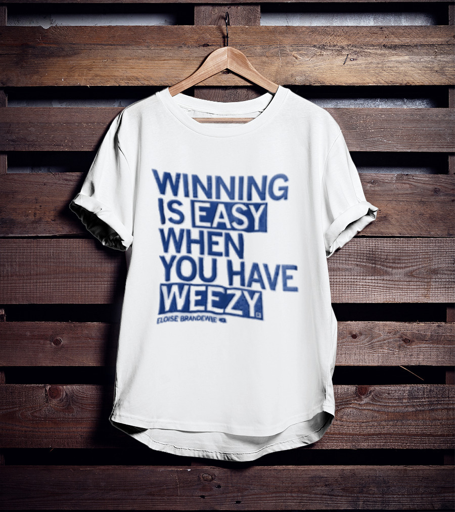 Winning Is Easy When You Have Weezy T-Shirt