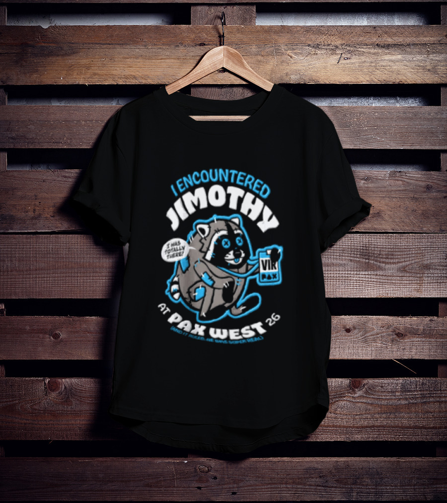 I Encountered Jimothy Super Real Raccoon At PAX West 26 And It Ruled T-Shirt