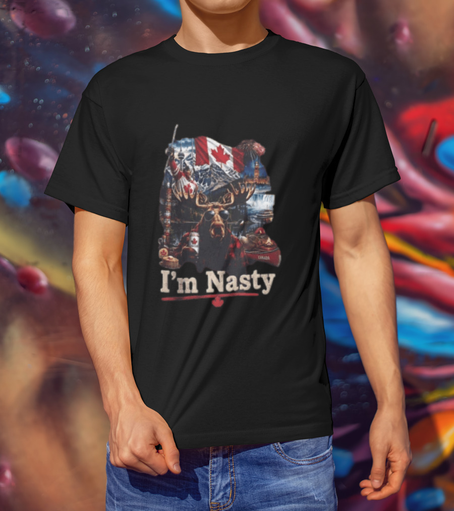 I'm Nasty Canada Moose Flag Mountains Toronto Parliament T-Shirt