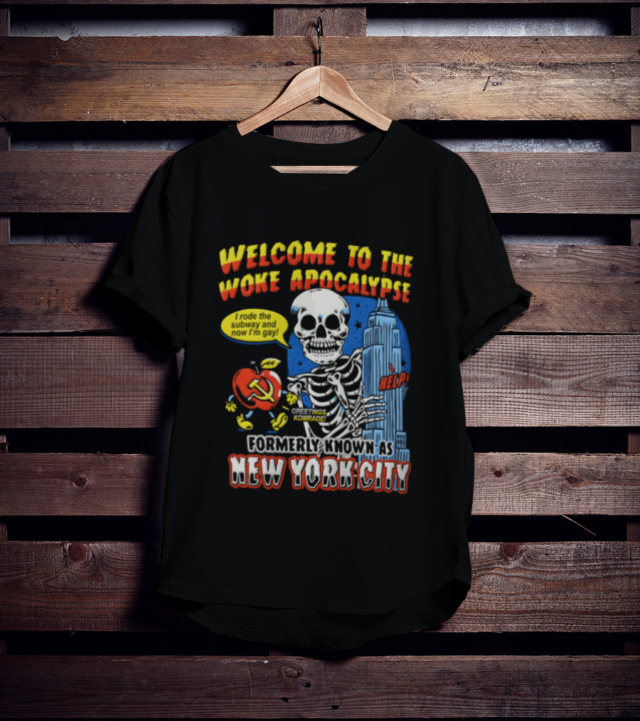 Welcome To The Woke Apocalypse Formerly Known As New York City Skeleton Empire State Building Hammer And Sickle T-Shirt