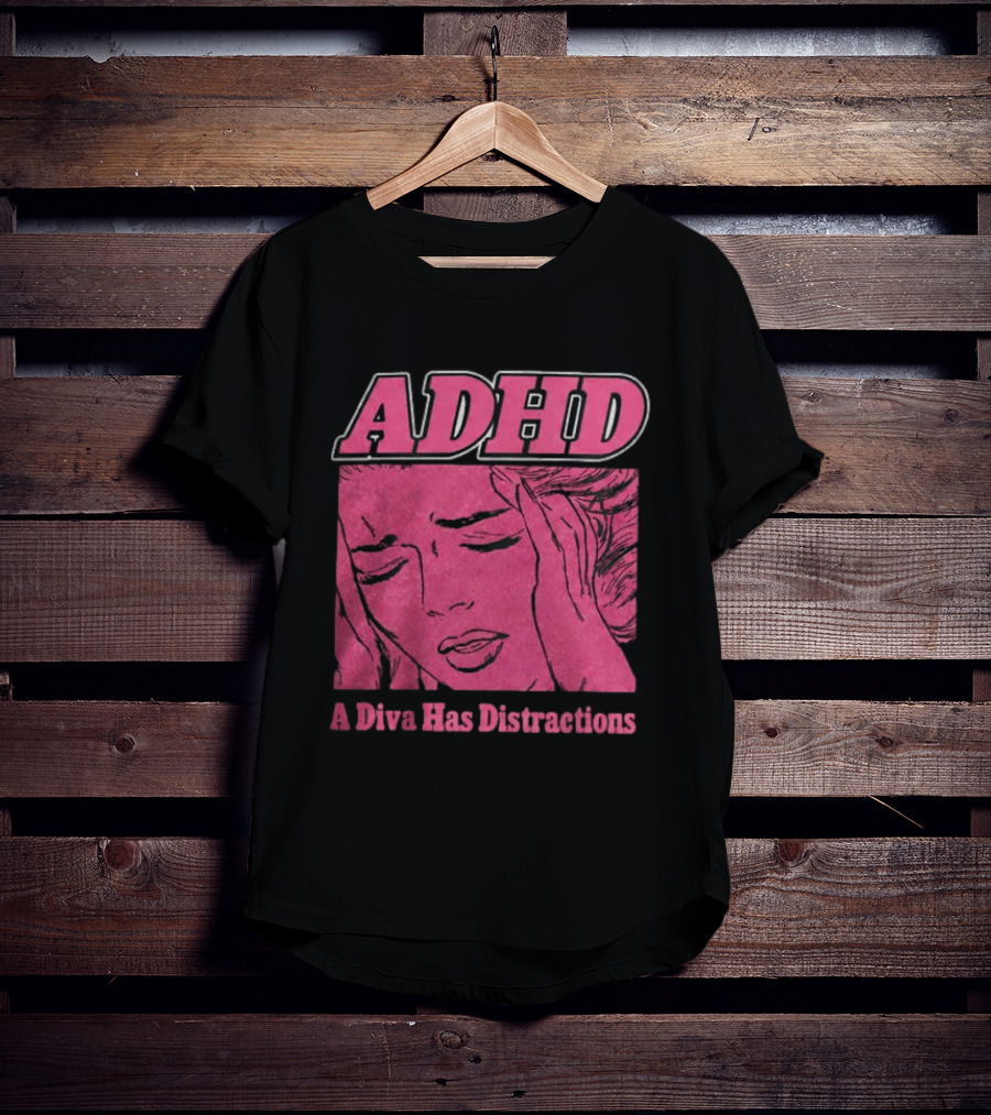 ADHD A Diva Has Distractions Pop Art Comic Style Image T-Shirt