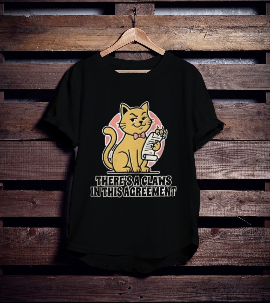 There's A Claws In This Agreement Smirking Cat Holding Document Scroll T-Shirt