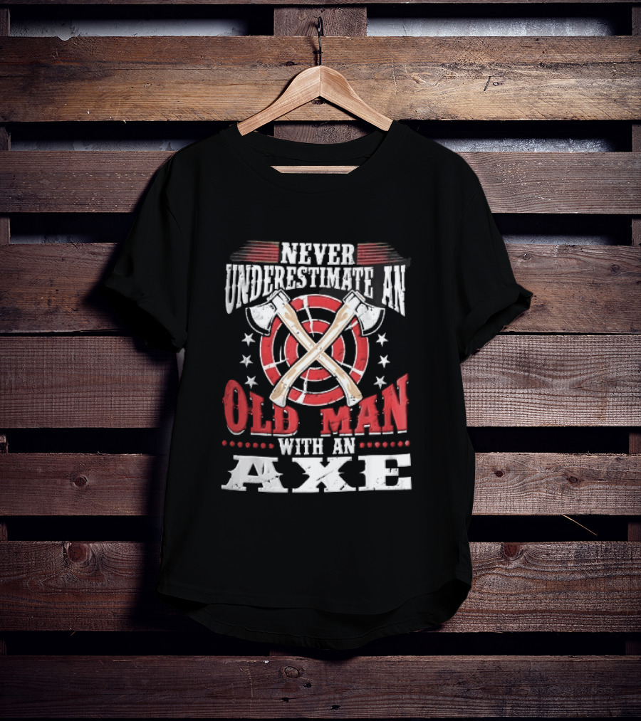 Never Underestimate An Old Man With An Axe Crossed Hatchets Red Target Bullseye Stars T-Shirt