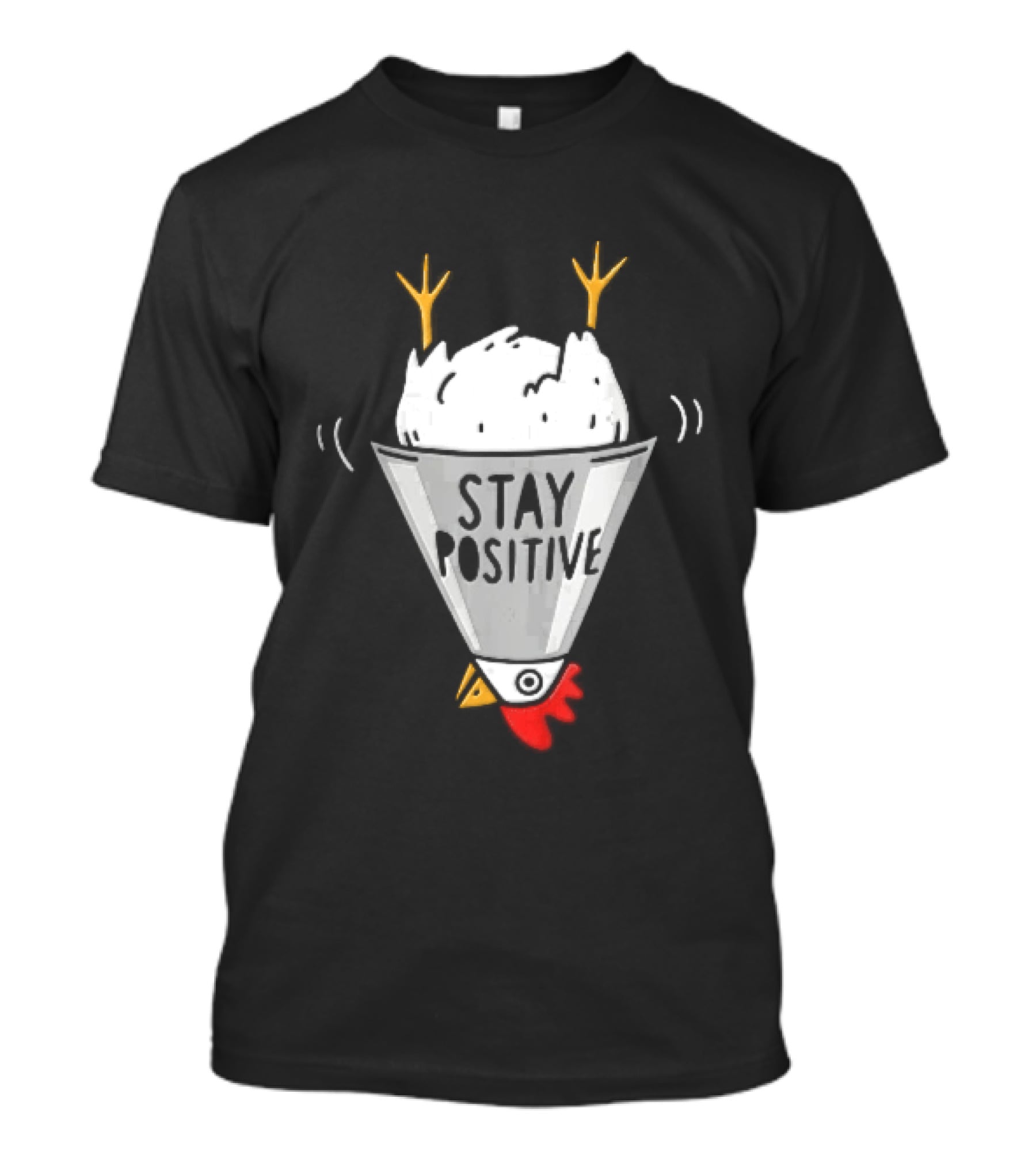 Stay Positive Upside Down Cartoon Chicken In Poultry Cone T-Shirt