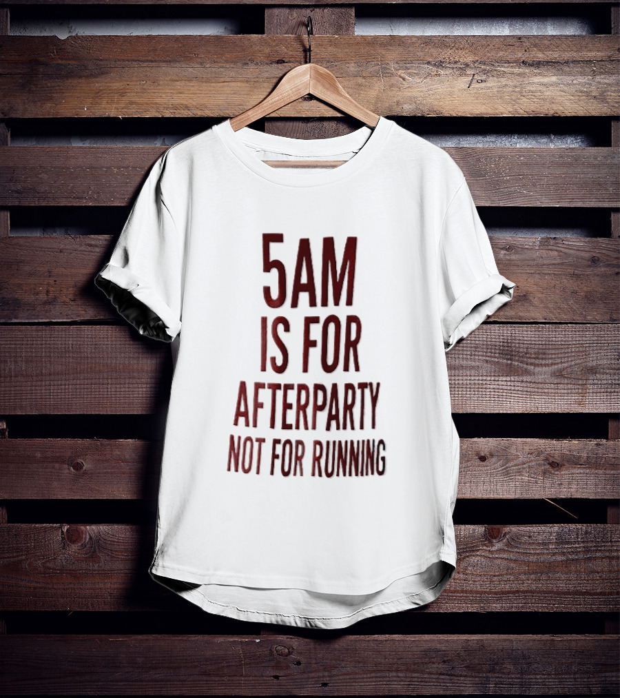5am Is For Afterparty Not For Running Red Condensed Block T-Shirt