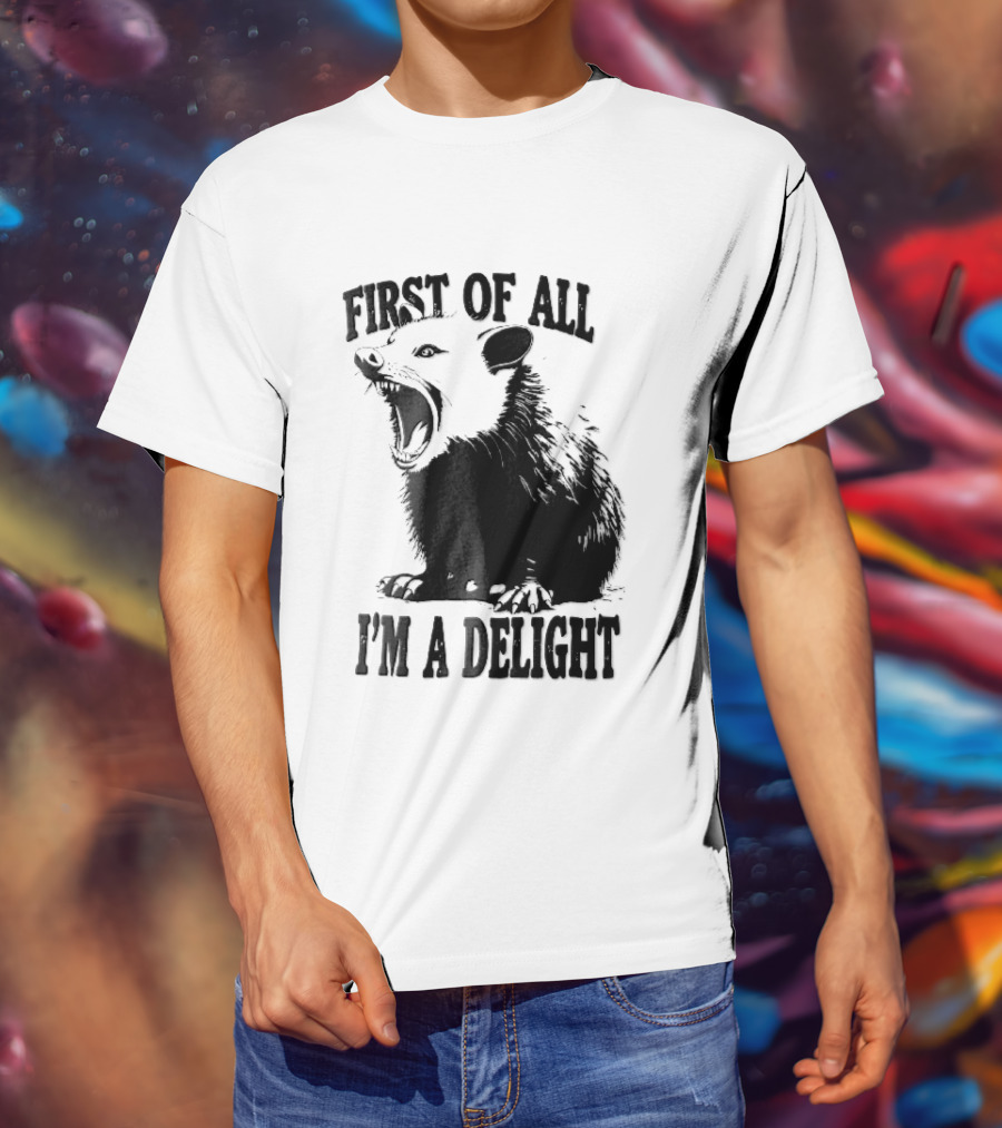 First Of All I'm A Delight Screaming Opossum T-Shirt