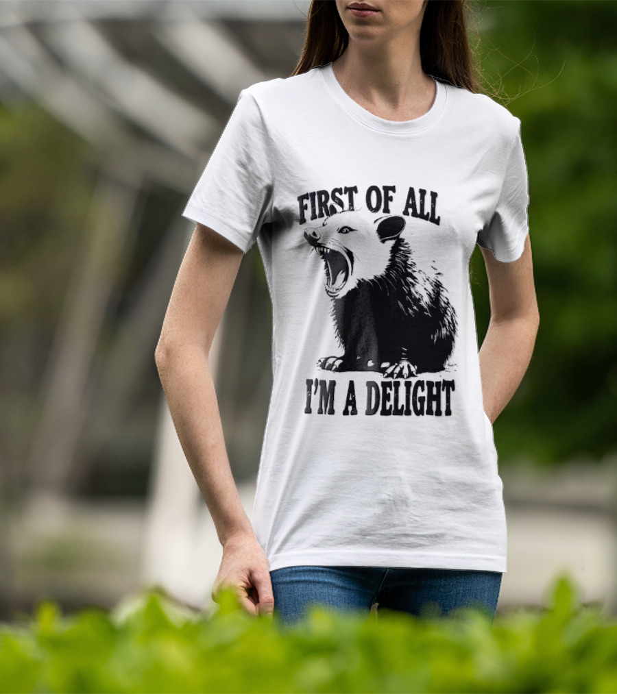 First Of All I'm A Delight Screaming Opossum T-Shirt
