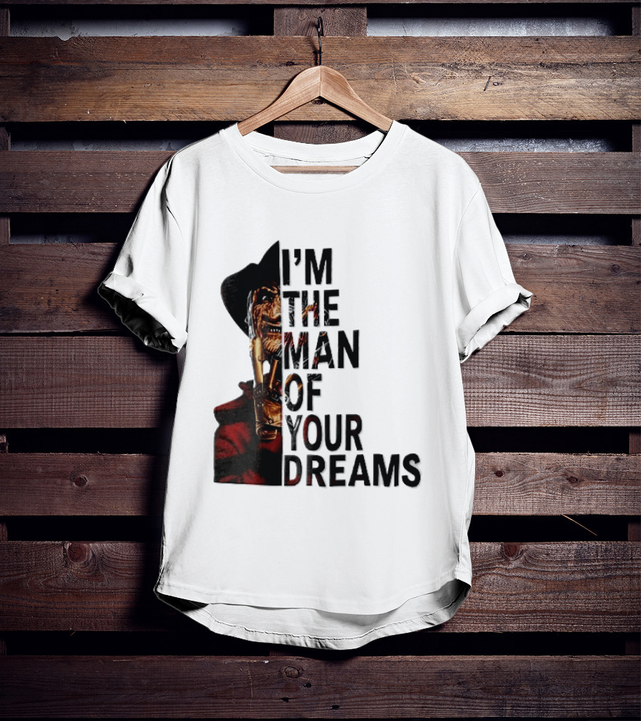 I'm The Man Of Your Dreams Freddy Krueger Half Face Blade Glove T-Shirt