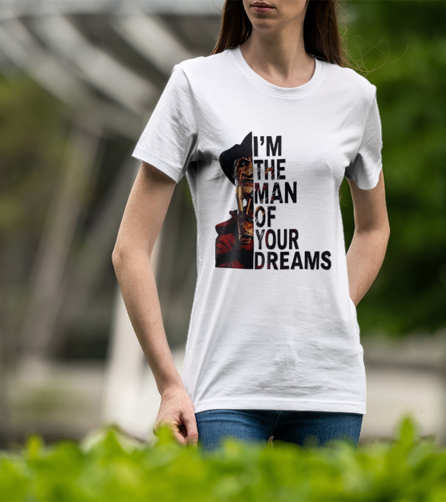 I'm The Man Of Your Dreams Freddy Krueger Half Face Blade Glove T-Shirt