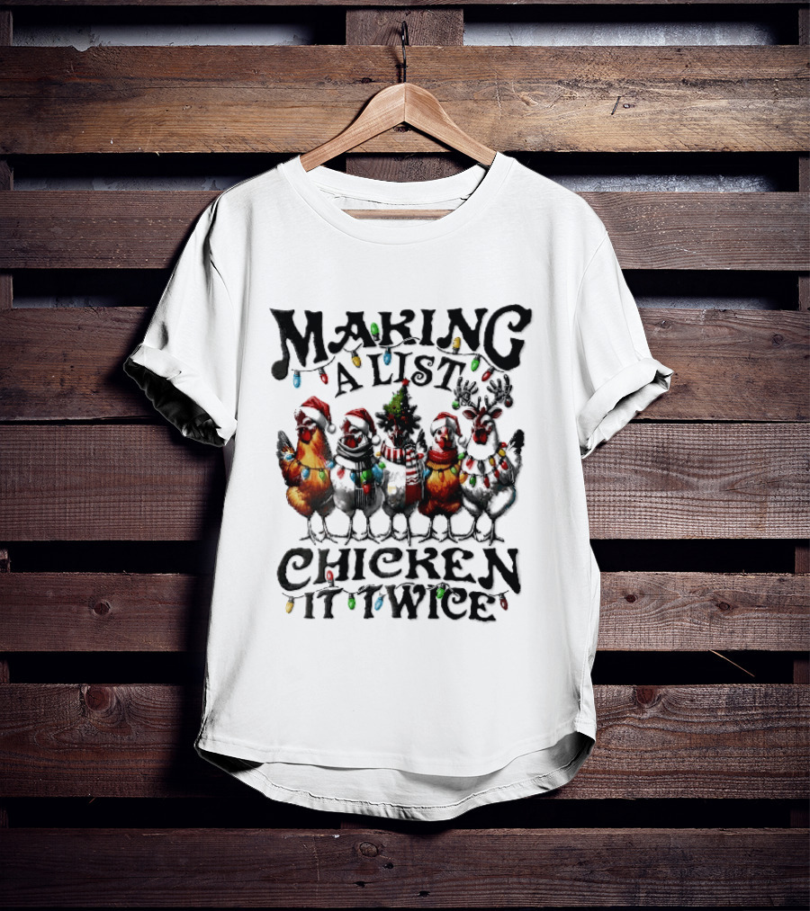 Making A List Chicken It Twice Five Hens Christmas Lights Santa Hats T-Shirt