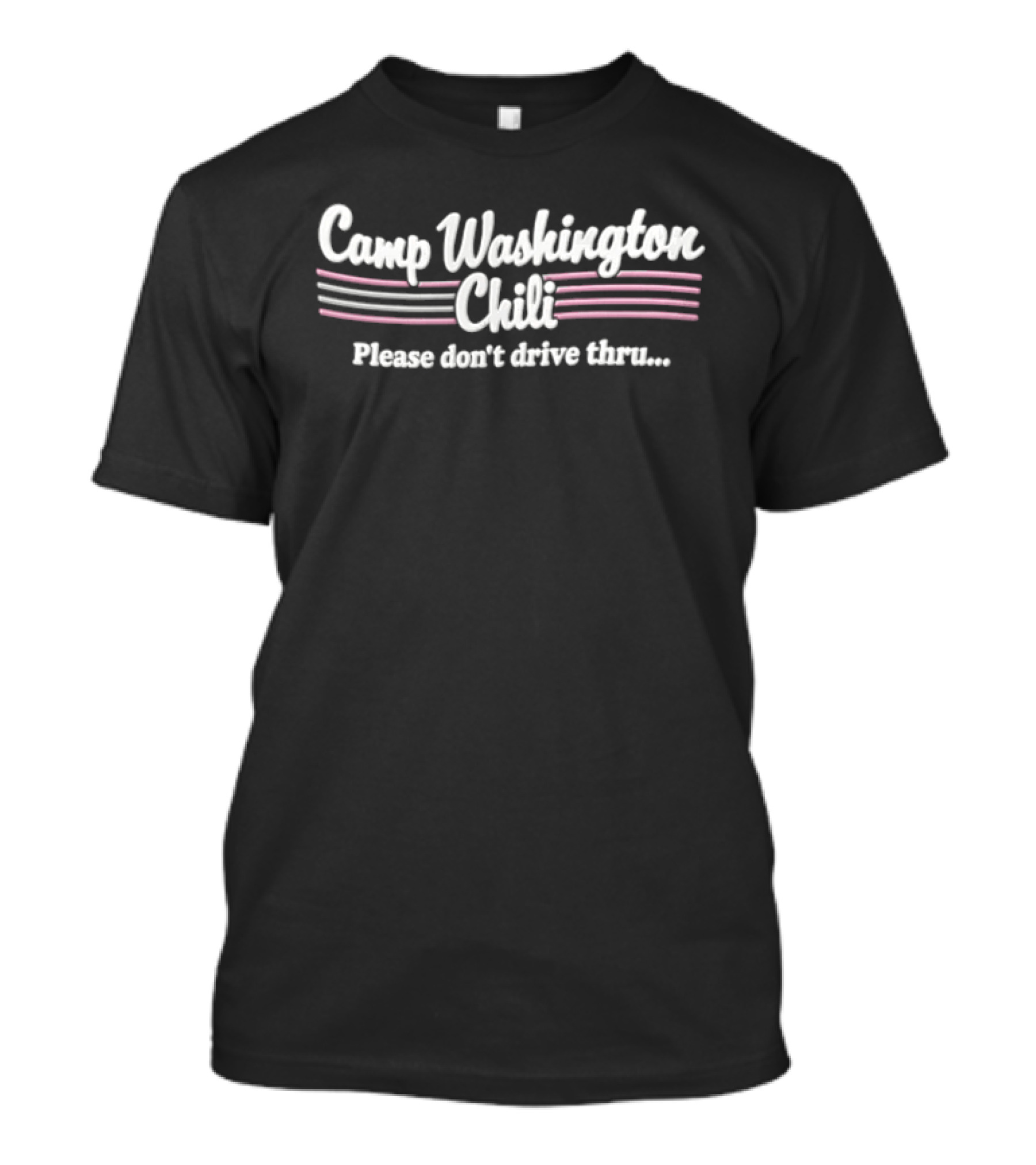 Camp Washington Chili Please Don't Drive Thru Retro Font T-Shirt