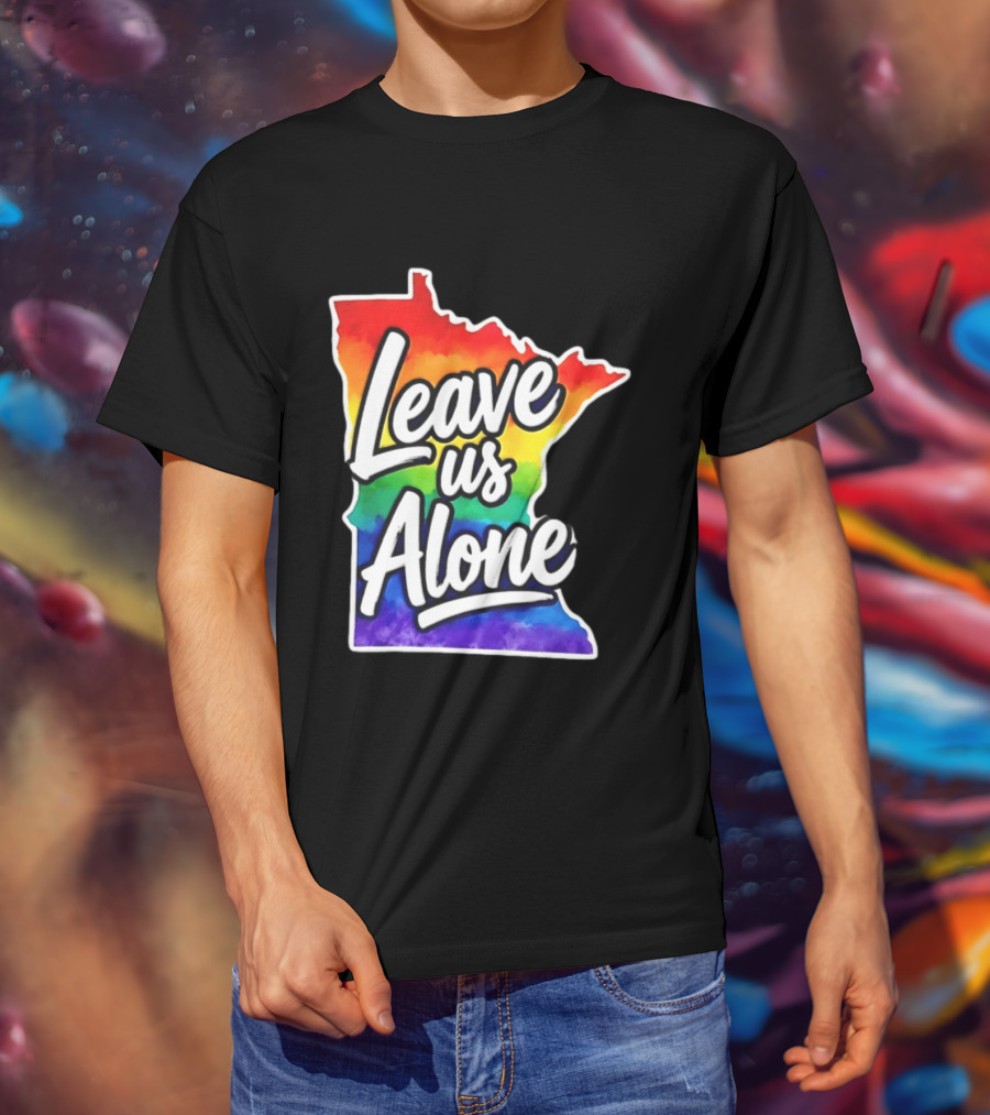 Leave Us Alone LGBT Rainbow Minnesota Pride T-Shirt