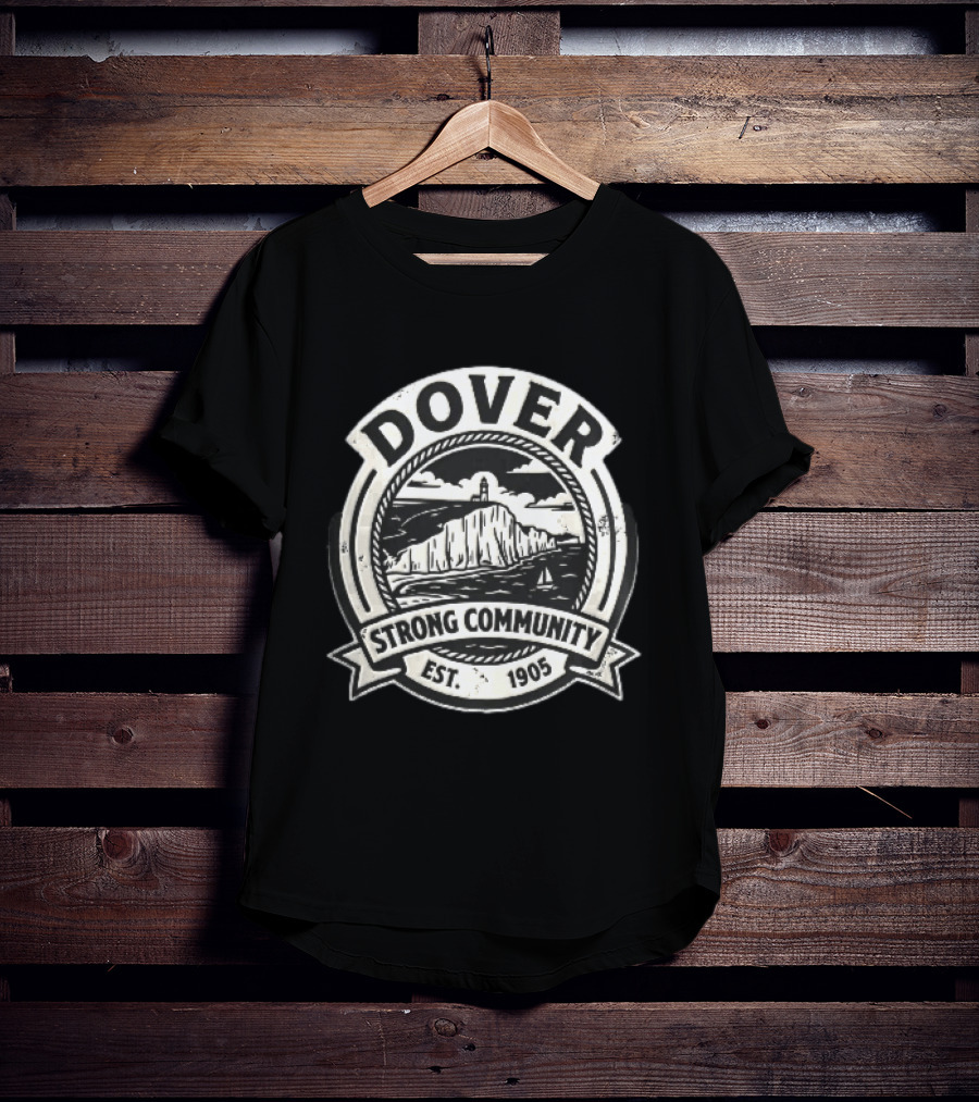 Dover Strong Community Est 1905 Distressed White Cliffs Lighthouse T-Shirt