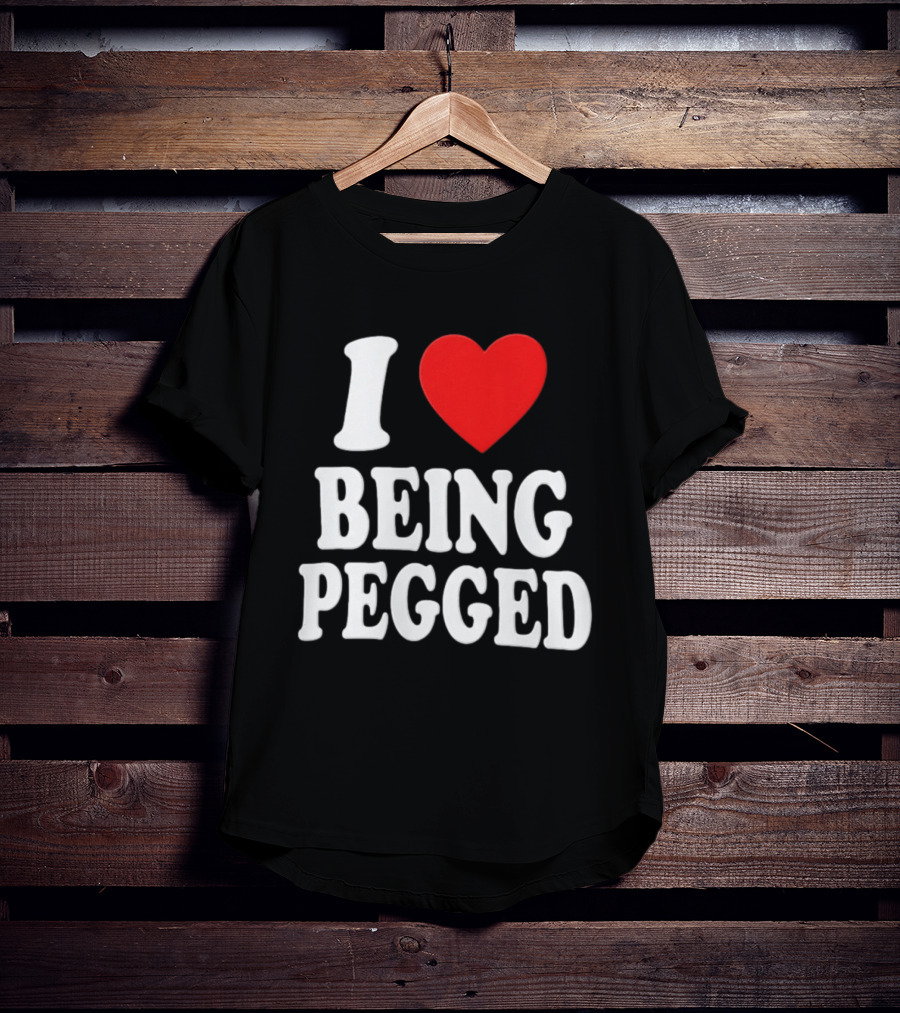 I Love Heart Being Pegged Bold Text Fun T-Shirt