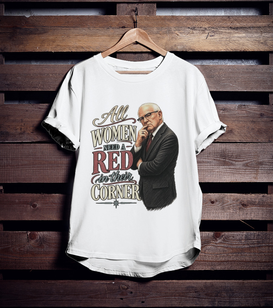 All Women Need A Red In Their Corner Kevin Reddington T-Shirt