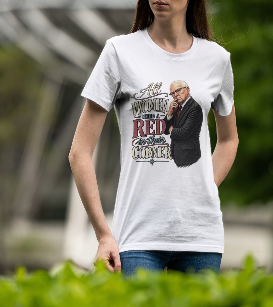 All Women Need A Red In Their Corner Kevin Reddington T-Shirt