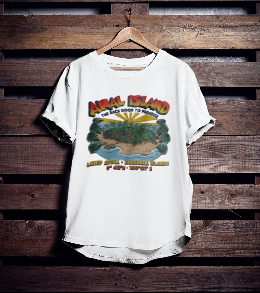 Anal Island The Back Door To Paradise Likiep Atoll Marshall Islands Coordinates T-Shirt