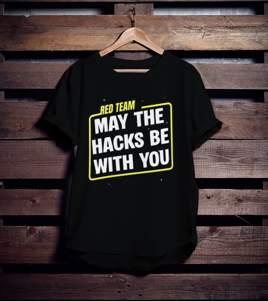 Red Team May The Hacks Be With You Star Wars T-Shirt