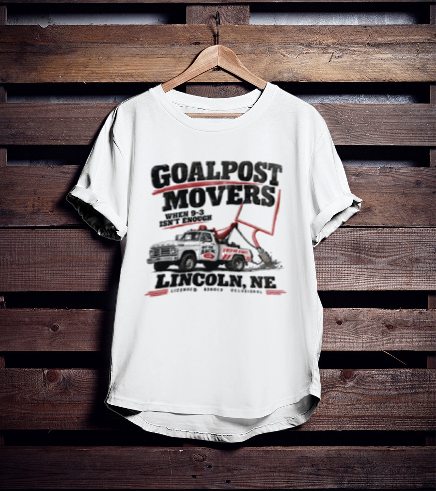 Goalpost Movers When 9 3 Isn't Enough Lincoln NE Licensed Bonded Delusional T-Shirt