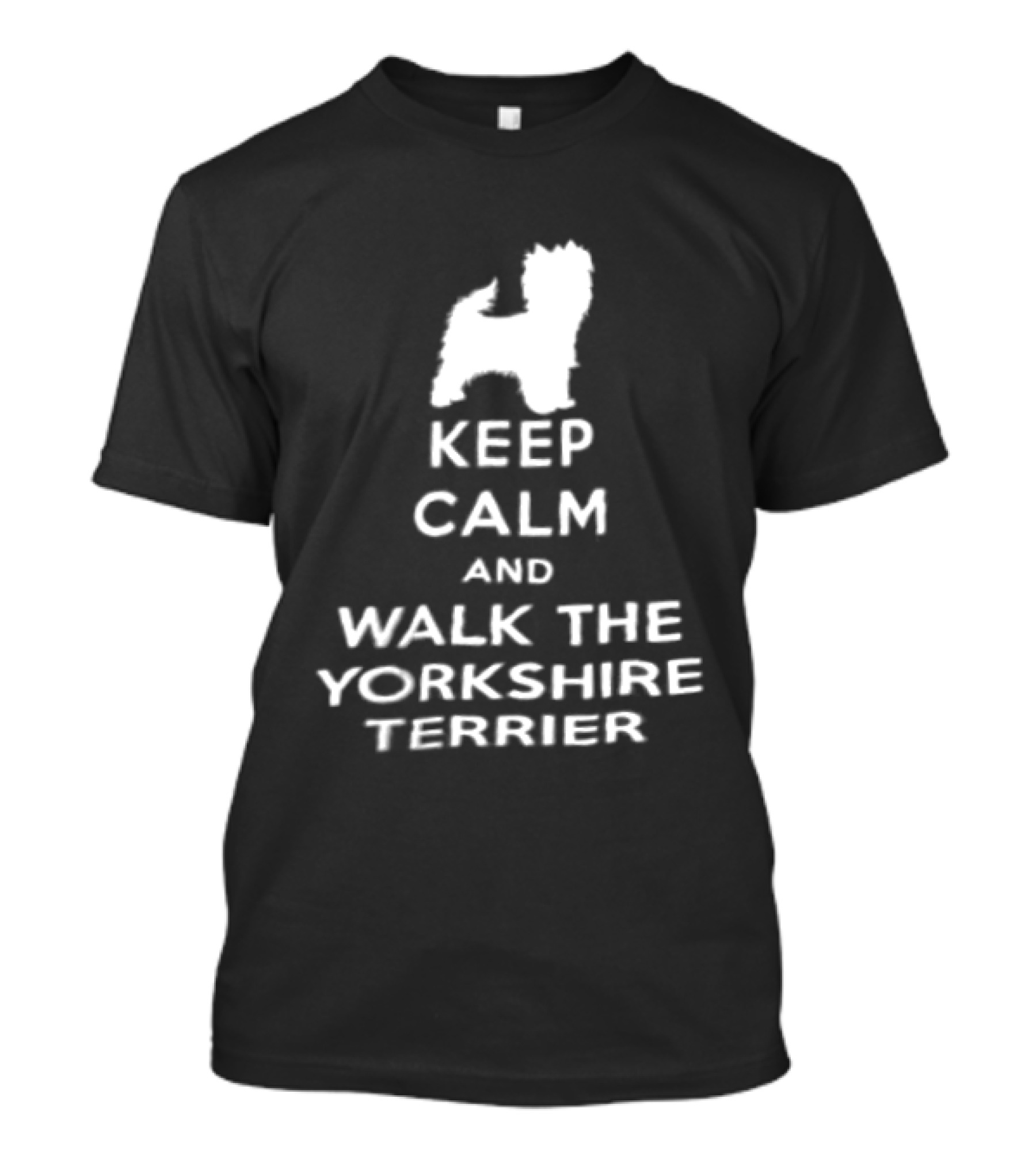 Keep Calm And Walk The Yorkshire Terrier Iconic Text With Terrier T-Shirt