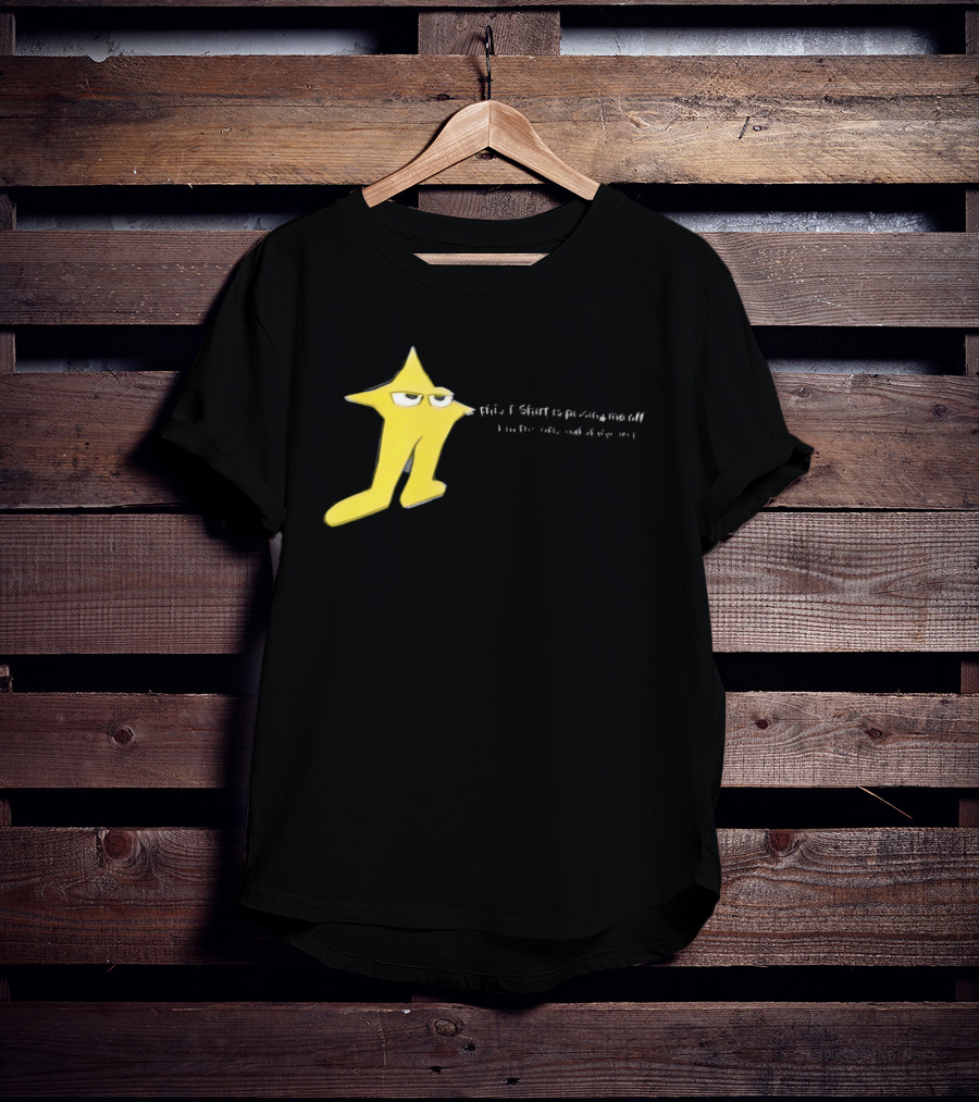 The Original Starwalker Pissing Me Off Star T-Shirt