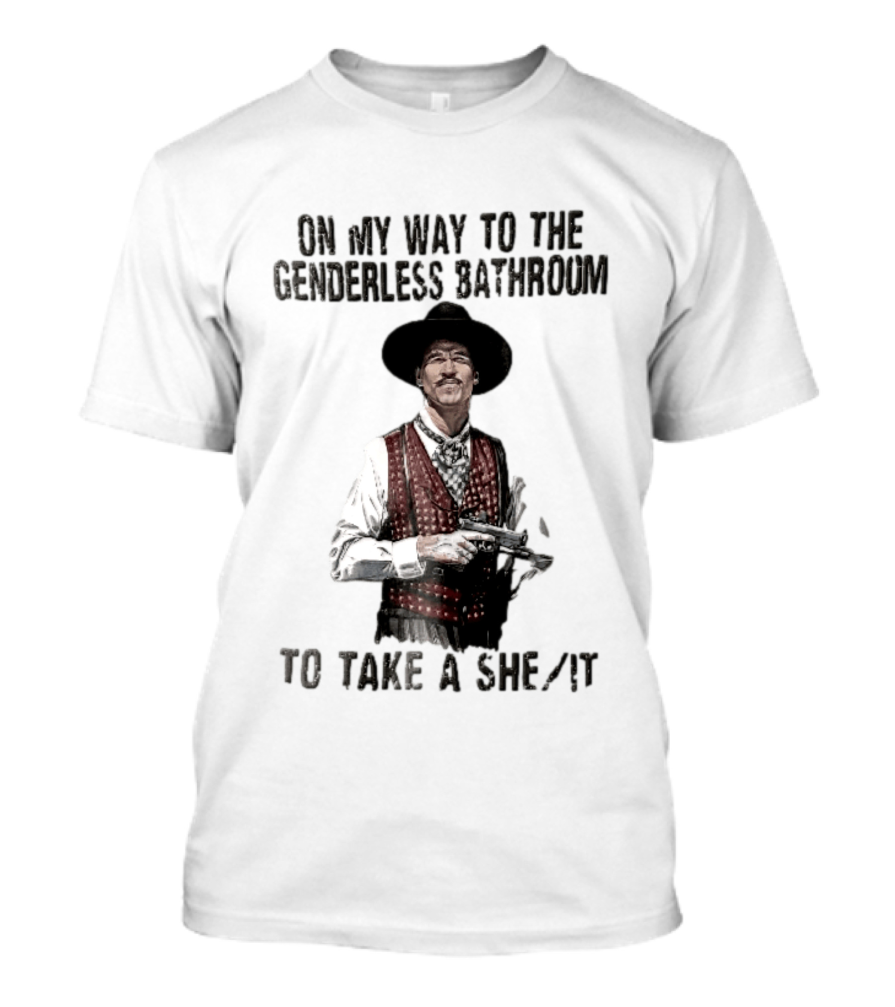 On My Way To The Genderless Bathroom Take A She It Cowboy T-Shirt