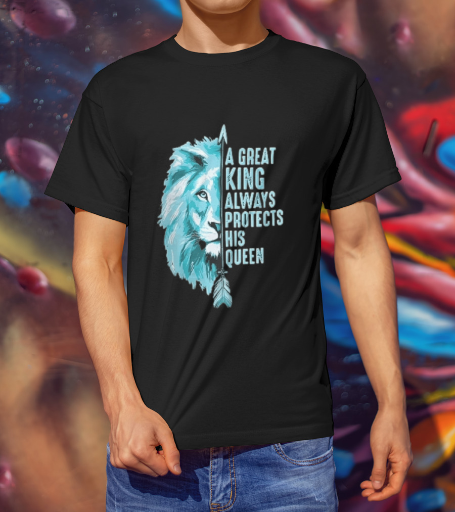 A Great King Always Protects His Queen Cyan Lion Vertical Feathers T-Shirt