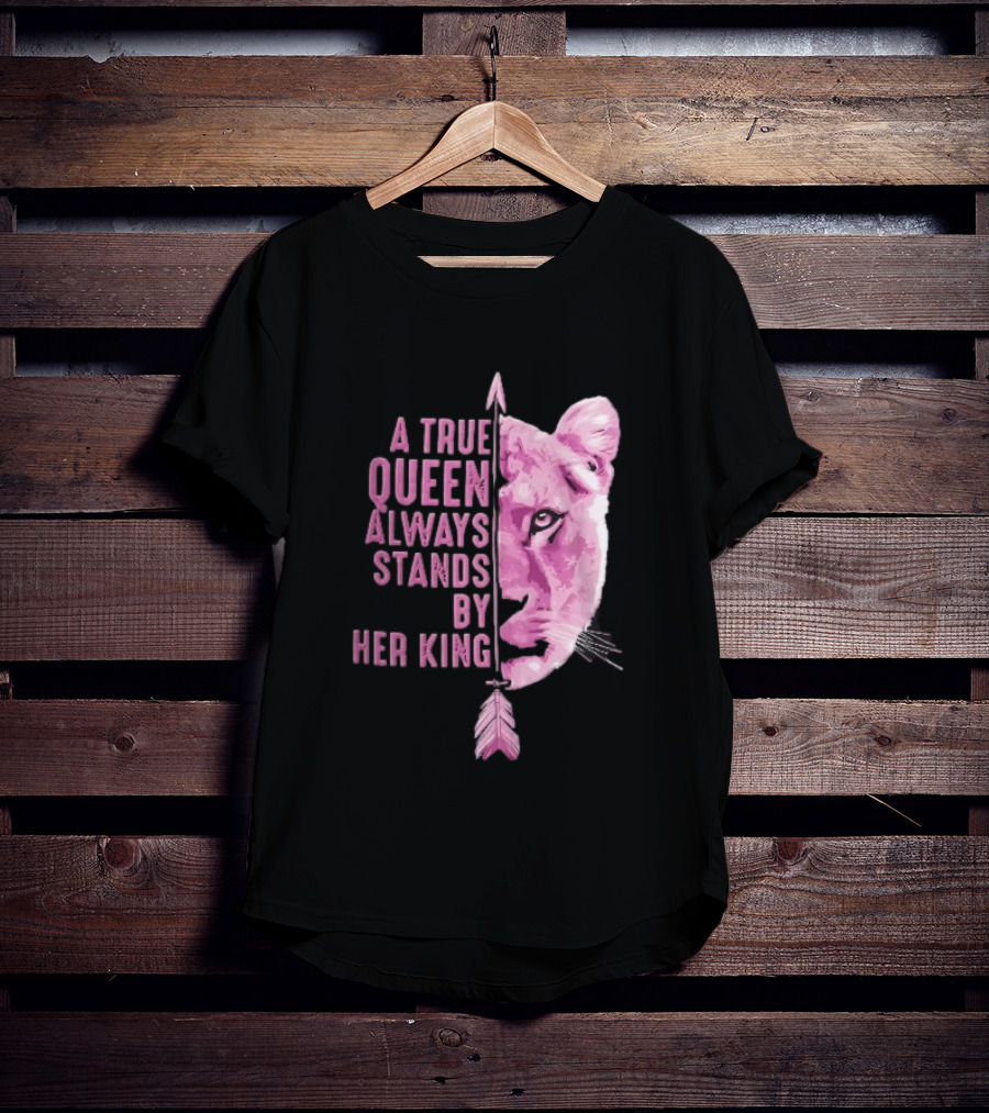 A True Queen Always Stands By Her King Pink Half Lioness Face Vertical Arrow T-Shirt