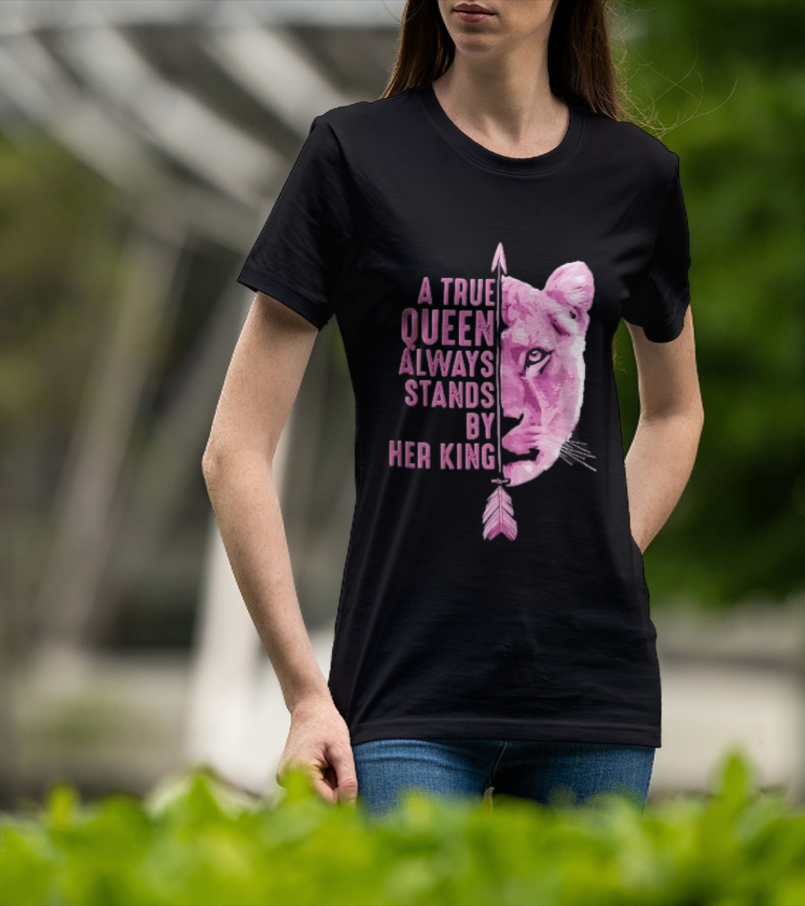 A True Queen Always Stands By Her King Pink Half Lioness Face Vertical Arrow T-Shirt