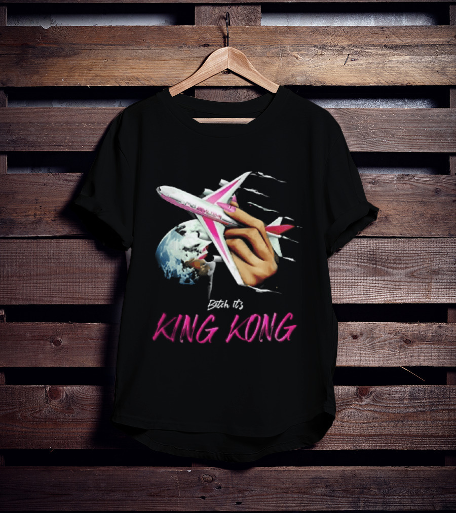 Bitch Its King Kong Hand Holding Airplane Planet Earth Outer Space T-Shirt