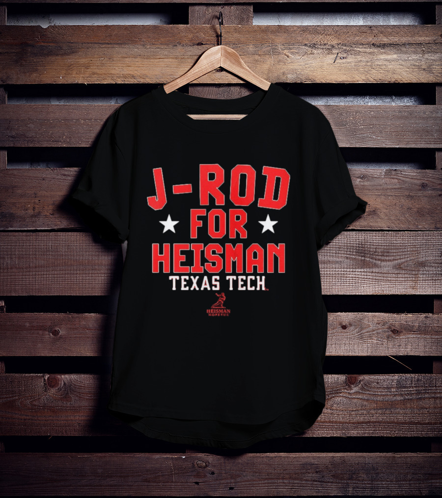 J Rod For Heisman Texas Tech Heisman Trophy T-Shirt