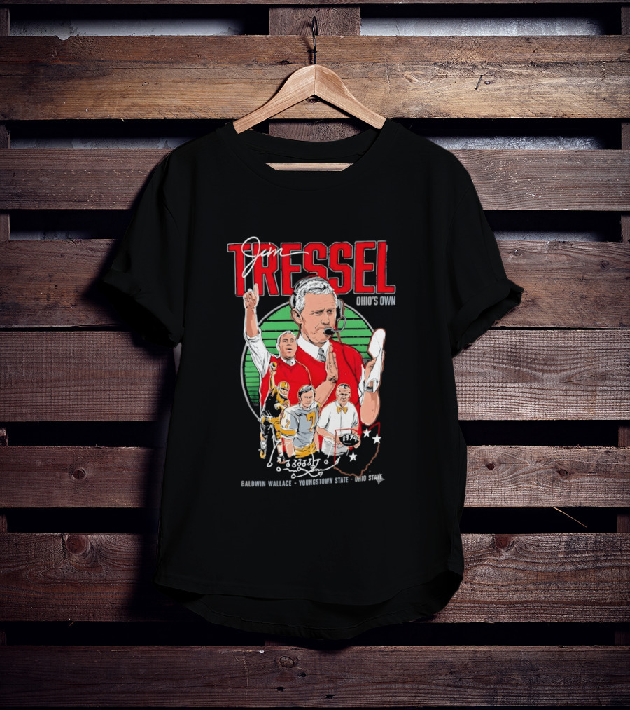 Jim Tressel Ohio's Own Buckeyes Featuring Baldwin Wallace Youngstown State T-Shirt