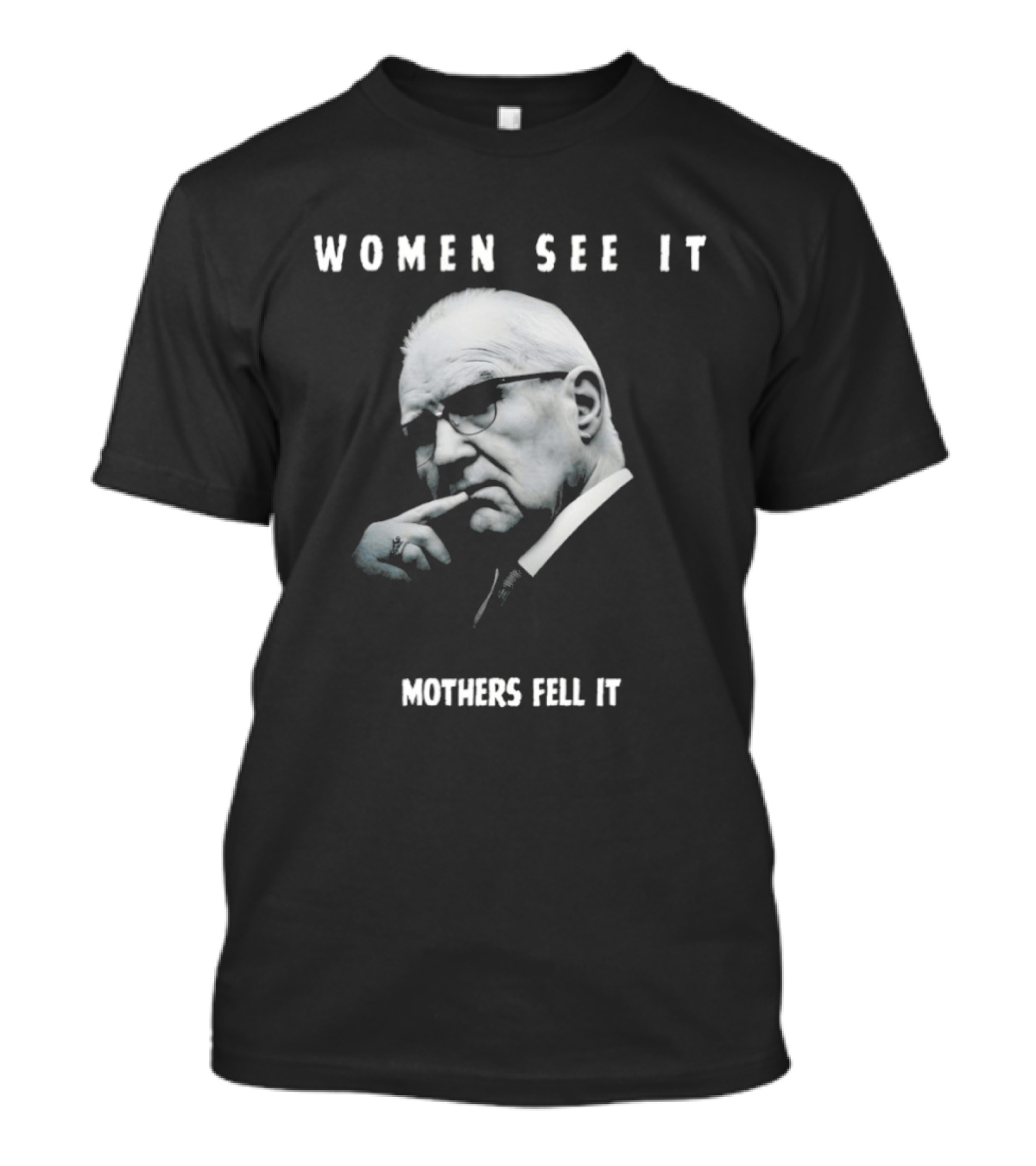 Women See It Mothers Feel It Kevin Reddington T-Shirt