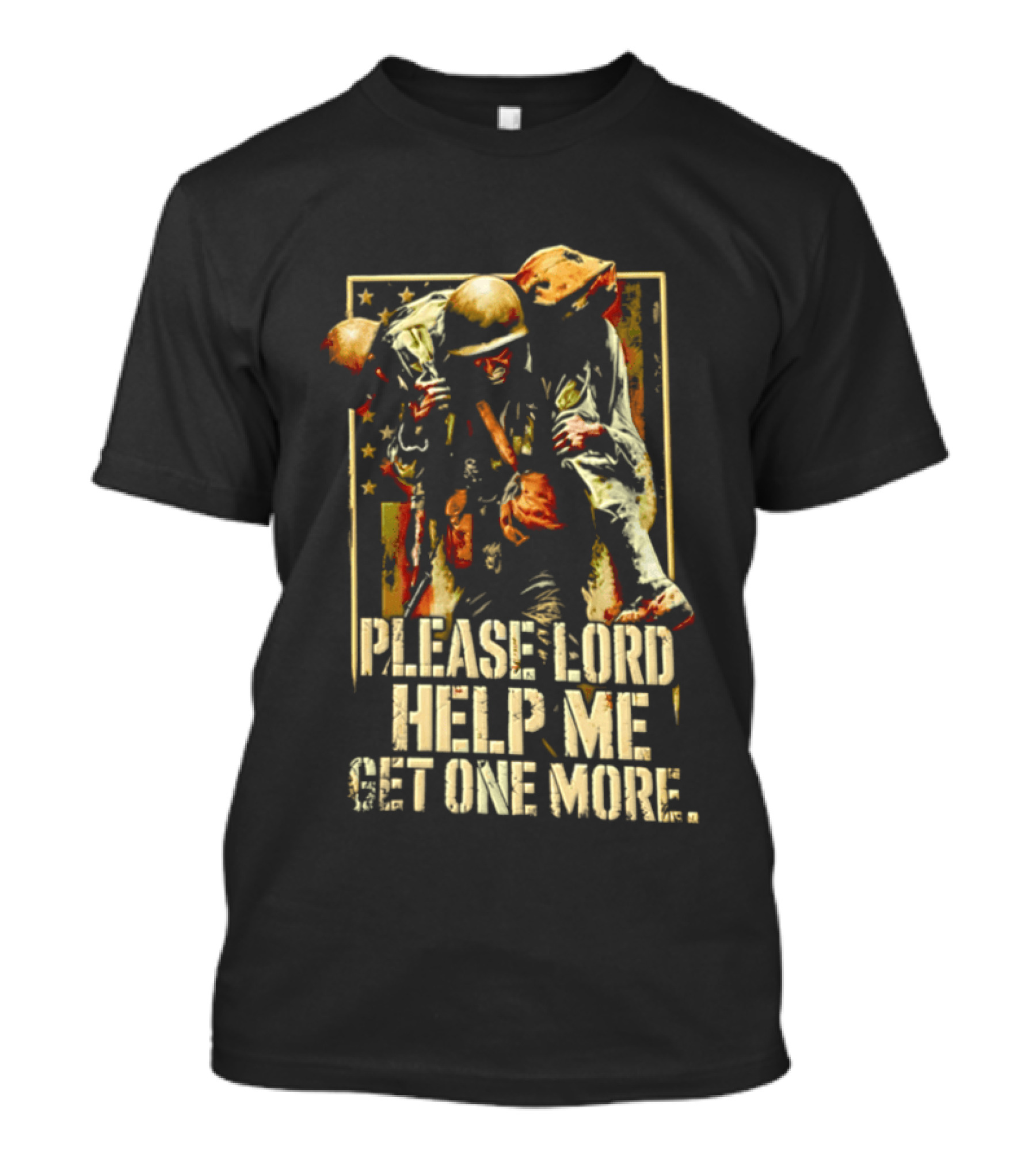 Help Me Get One More Soldier Military Prayer T-Shirt
