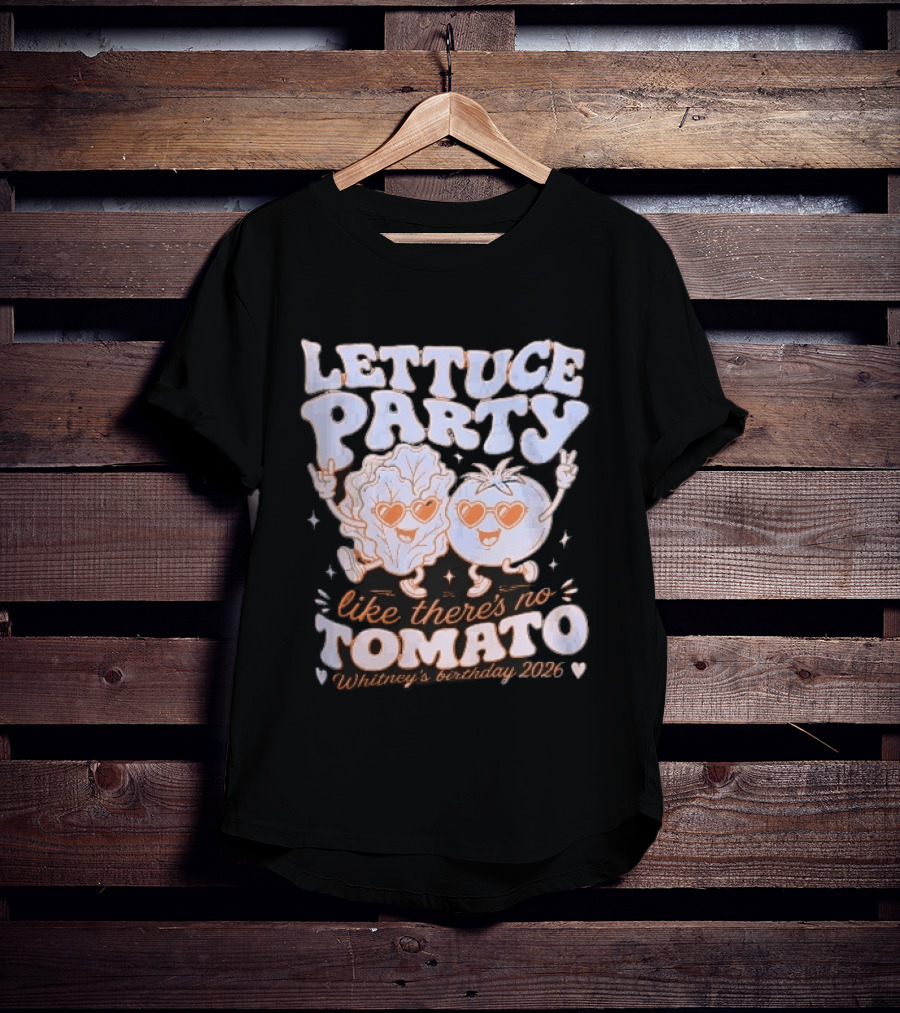 Lettuce Party Like There's No Tomato Whitney's Birthday 2026 Cartoon Vegetables Dancing Heart Sunglasses T-Shirt