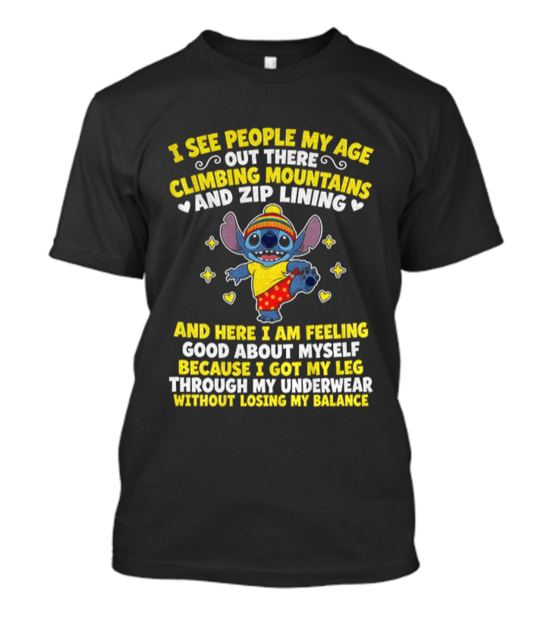 I See People My Age Out There Climbing Mountains And Zip Lining Stitch Feeling Good About Myself T-Shirt