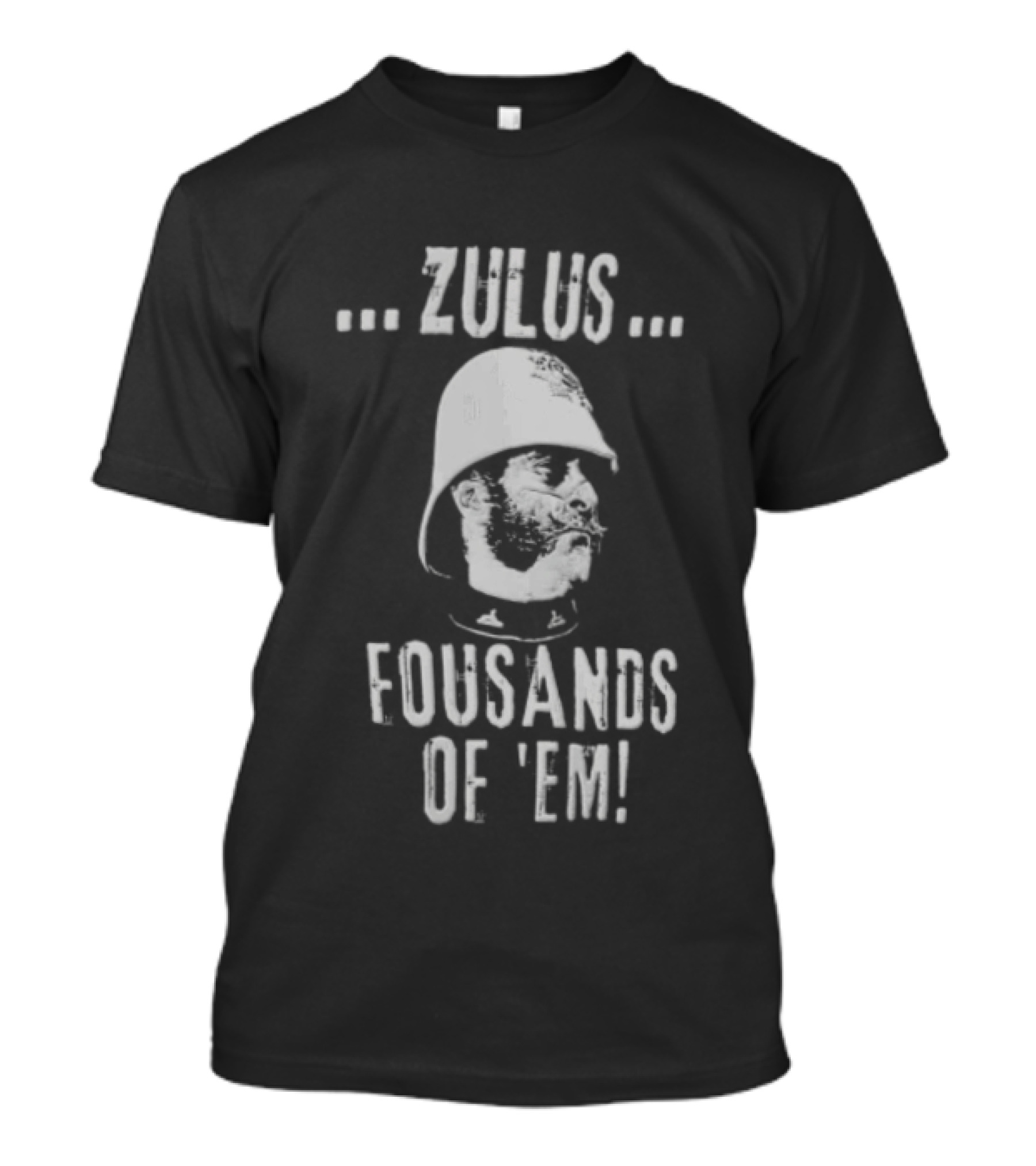 Zulus Fousands Of 'Em Soldier Helmet Phrase T-Shirt