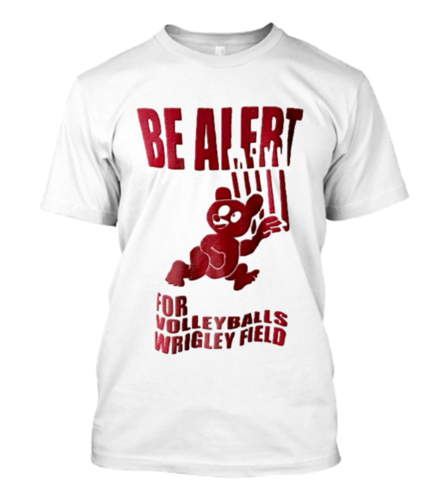 Chicago Cubs Be Alert For Volleyballs Wrigley Field Red Bear Cartoon T-Shirt