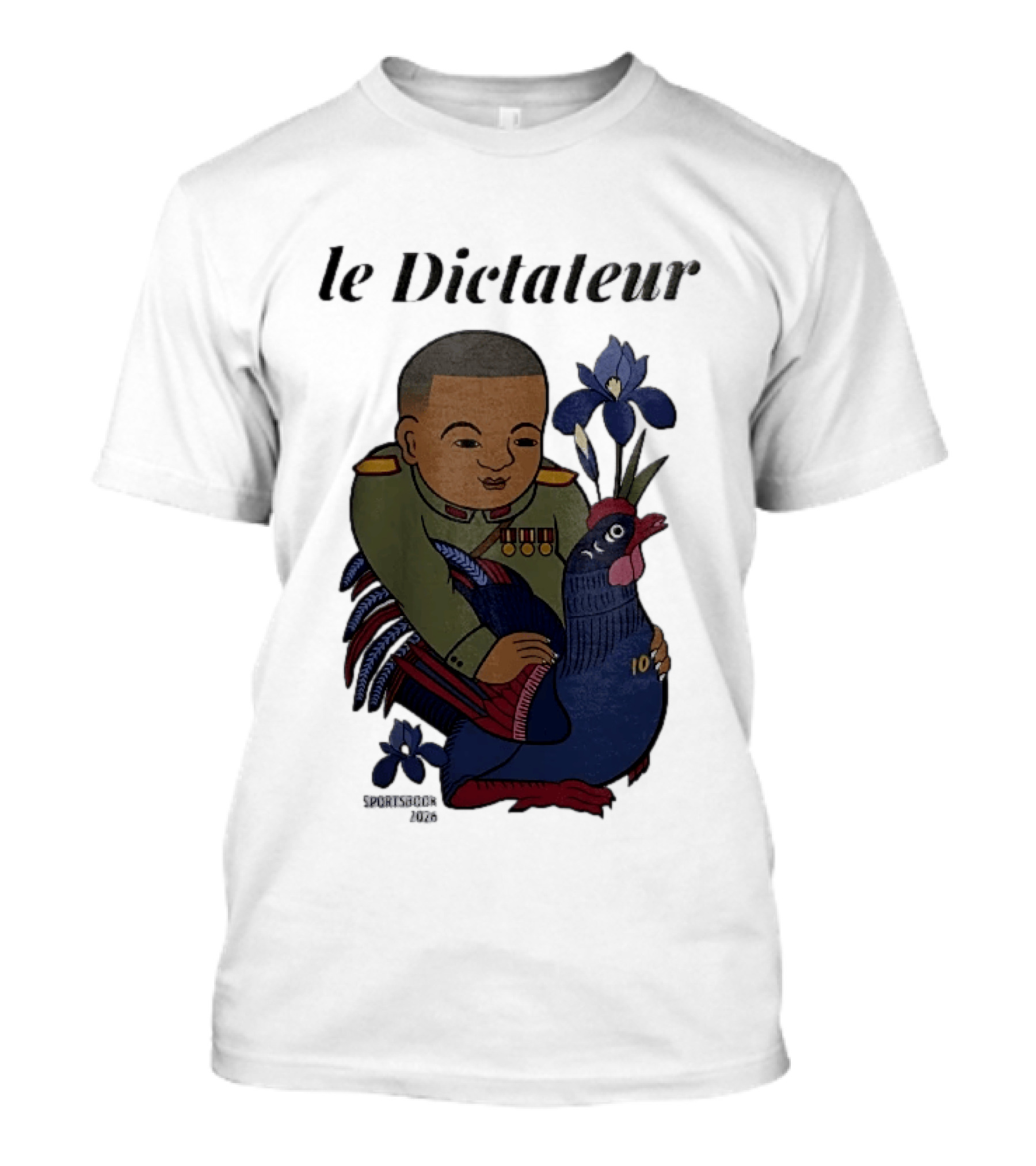 Le Dictateur Sportsbook 2026 Military Officer Cartoon French Rooster Iris Flowers T-Shirt