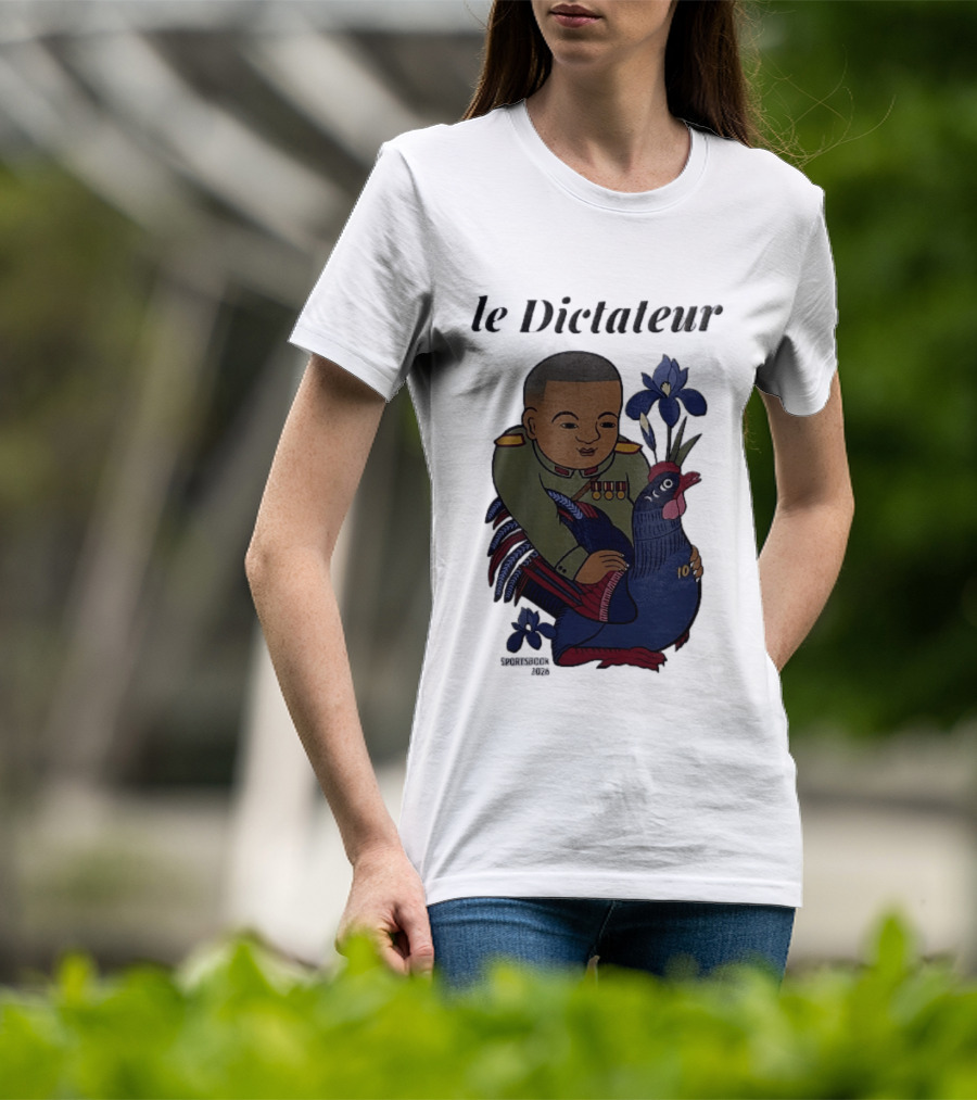Le Dictateur Sportsbook 2026 Military Officer Cartoon French Rooster Iris Flowers T-Shirt