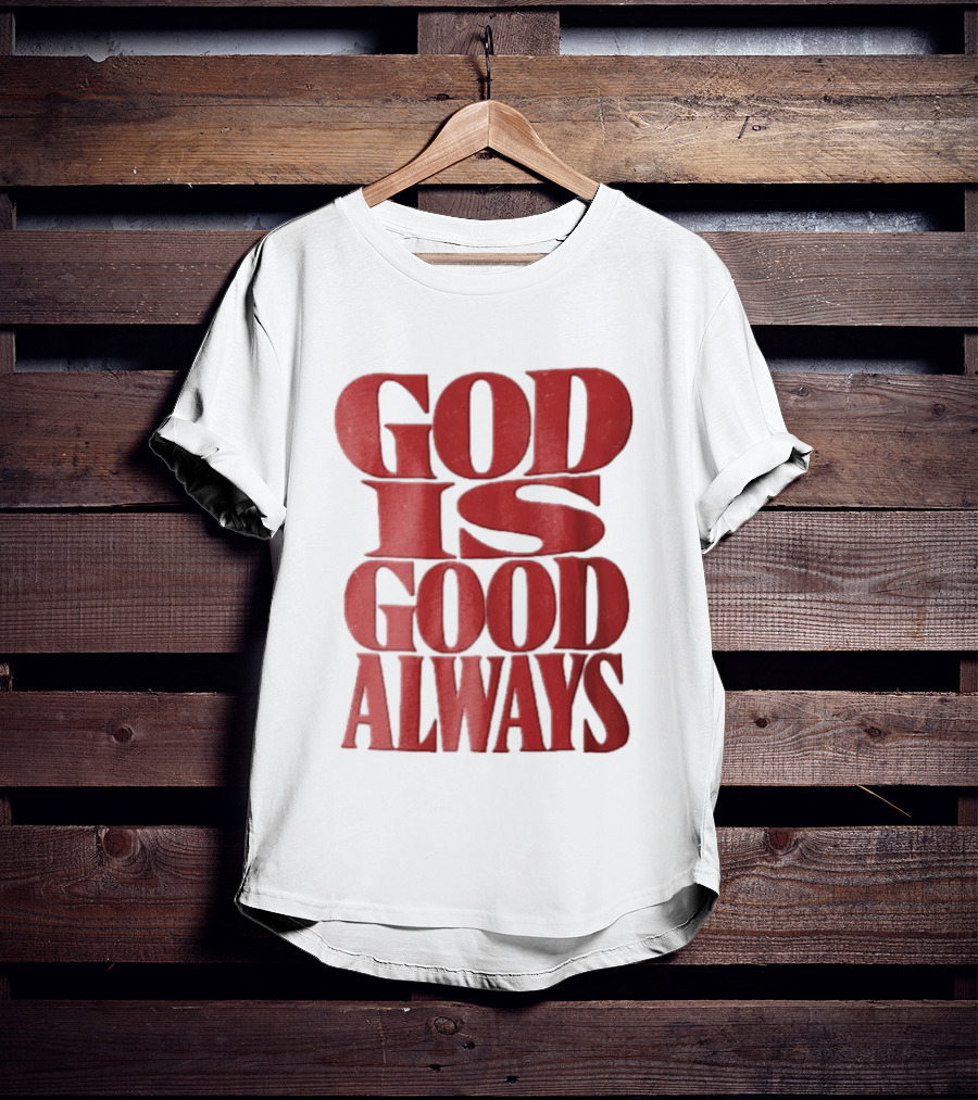 God Is Good Always Red Stacked Distressed T-Shirt