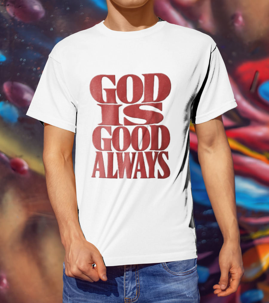 God Is Good Always Red Stacked Distressed T-Shirt