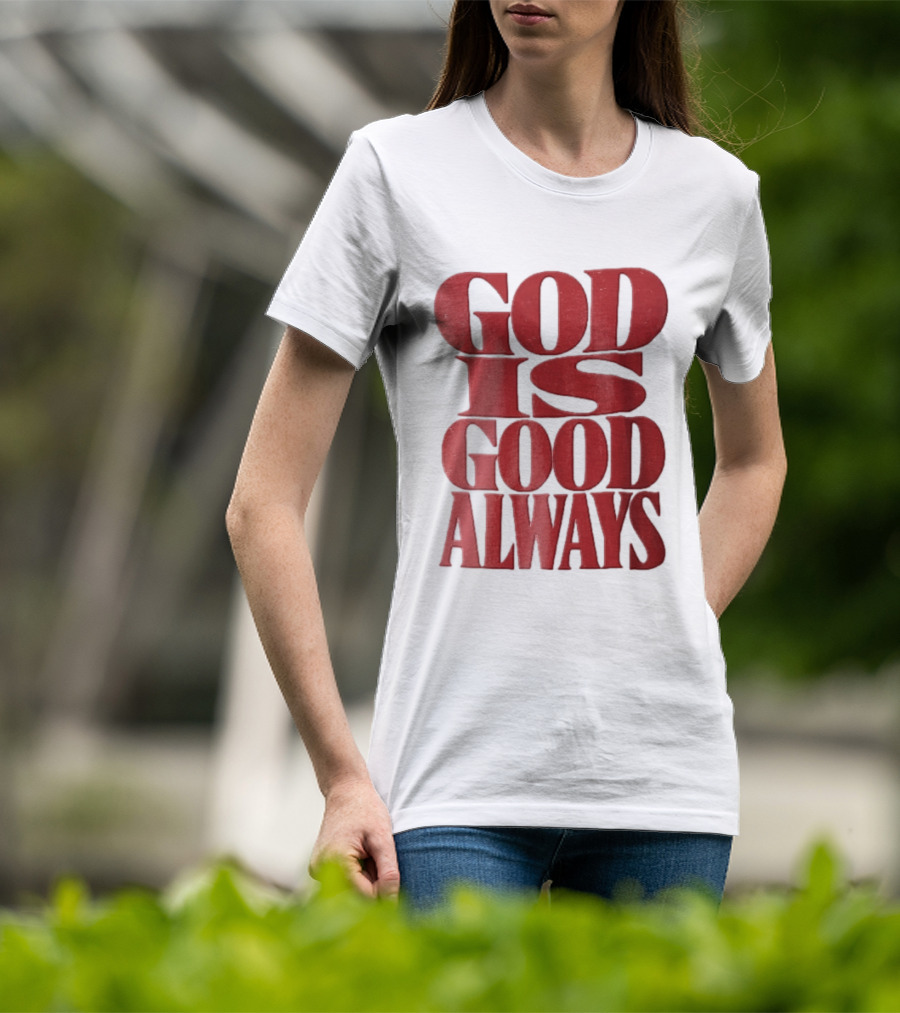 God Is Good Always Red Stacked Distressed T-Shirt