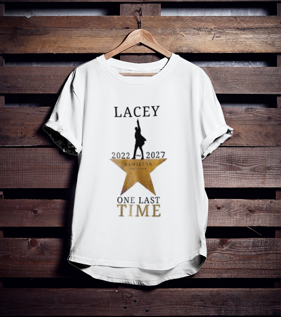 Lacey Hamilton An American Musical One Last Time 2022 2027 Gold Star T-Shirt