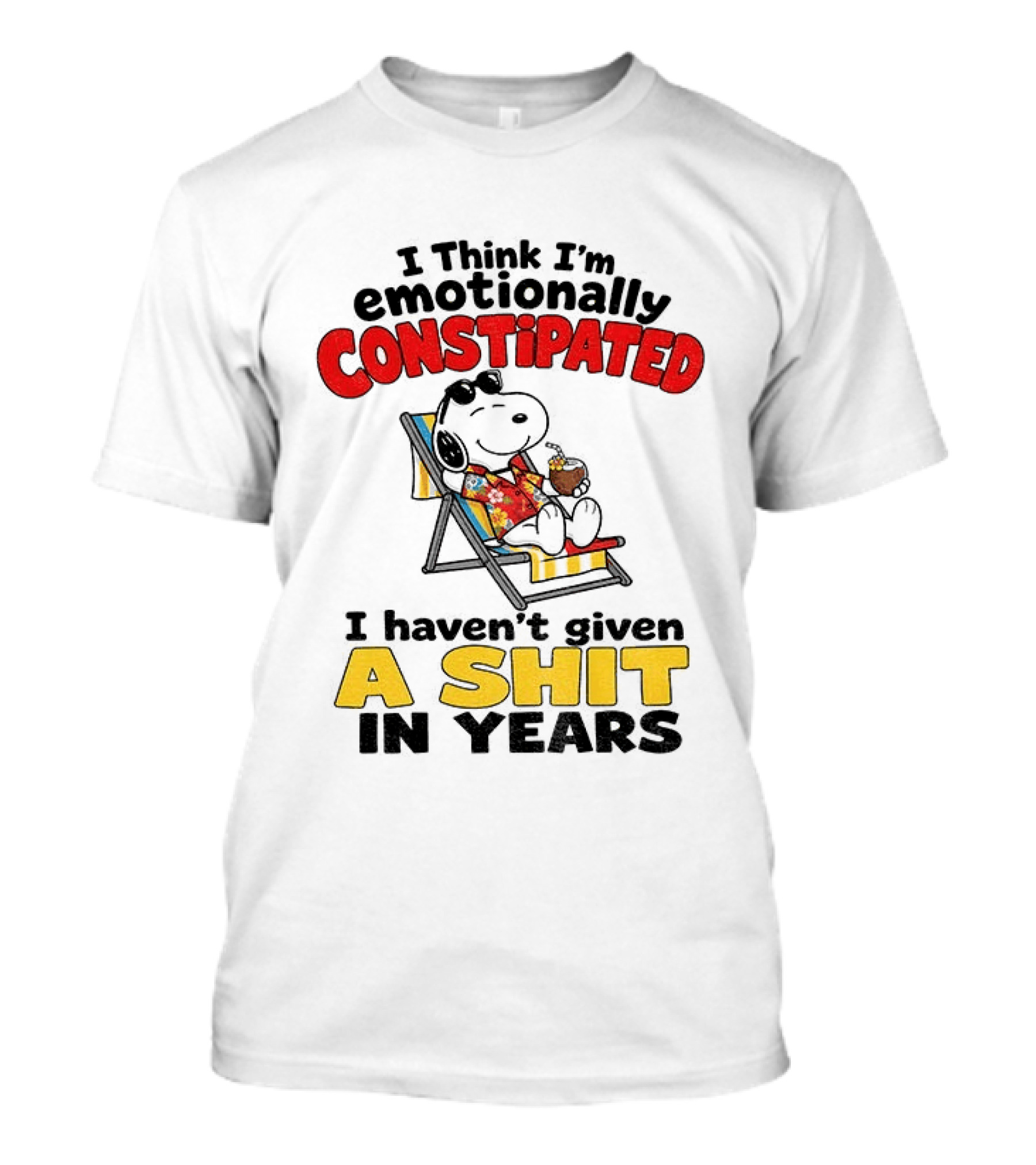 Snoopy Cartoon I Think I'm Emotionally Constipated Haven't Given A Shit In Years T-Shirt