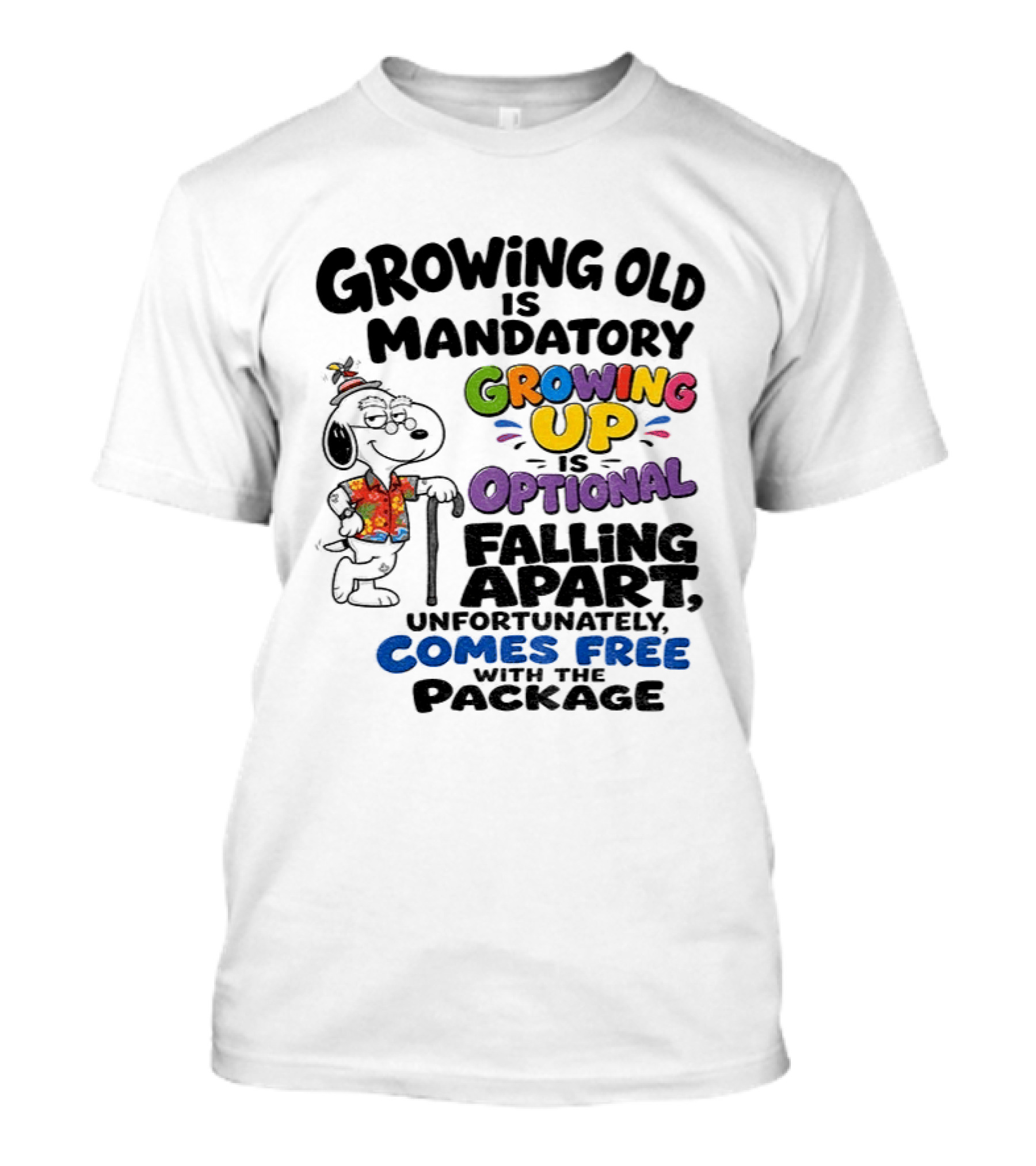 Growing Old Is Mandatory Growing Up Is Optional Falling Apart Comes Free With The Package Snoopy Dog Cartoon T-Shirt