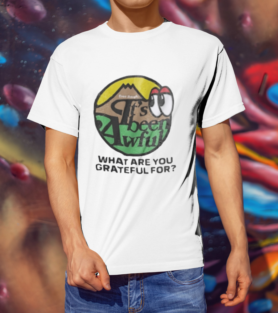 Even Though It's Been Awful What Are You Grateful For Isaiah Rashad IBA Camp T-Shirt