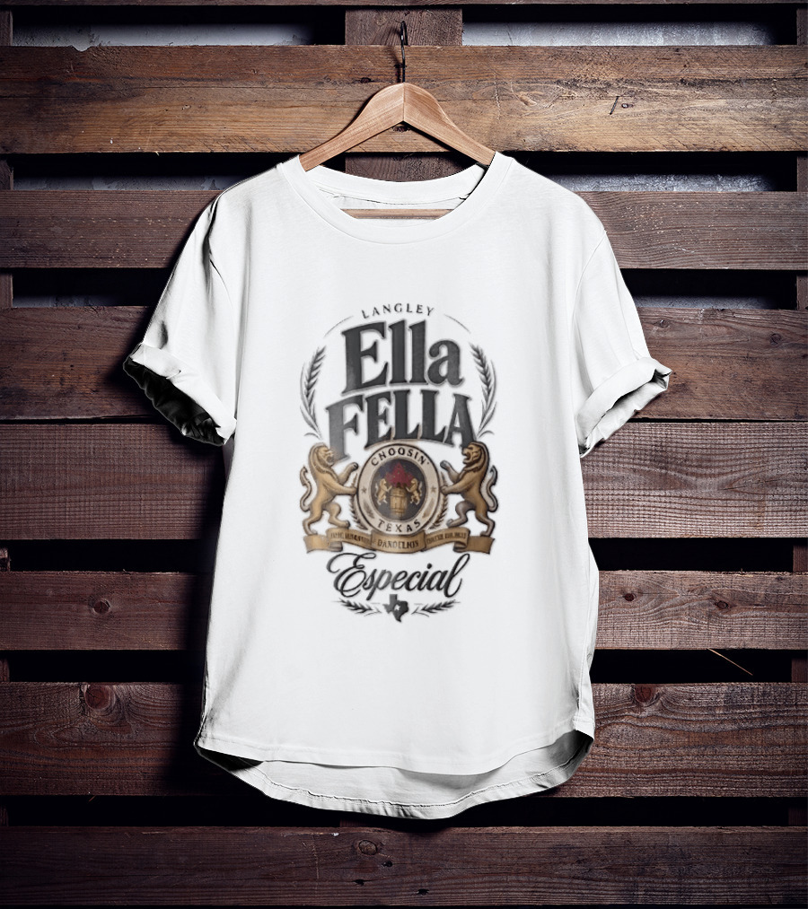 Langley Ella Fella Choosin Texas Dandelions Especial Beer Label Lions Barrel T-Shirt